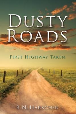 Dusty Roads: First Highway Taken - Harscher