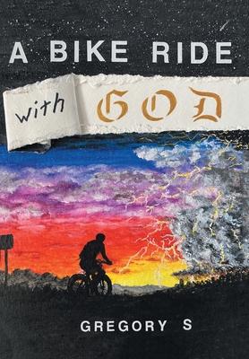 Coperta cărții 'A Bike Ride with God - Gregory S'