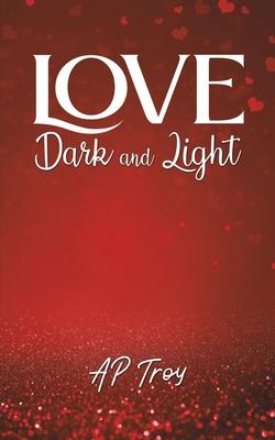 Love Dark and Light - Ap Troy