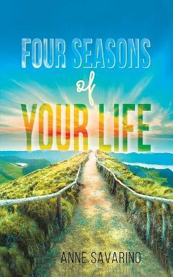 Four Seasons of Your Life - Anne Savarino