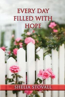 Every Day Filled with Hope - Shelia Stovall