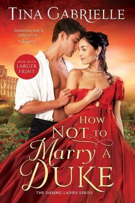 How Not to Marry a Duke - Tina Gabrielle