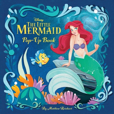 Disney: The Little Mermaid Pop-Up Book - Matthew Reinhart