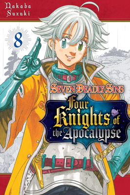 The Seven Deadly Sins: Four Knights of the Apocalypse 8 - Nakaba Suzuki