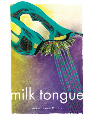 Milk Tongue - Irène Mathieu
