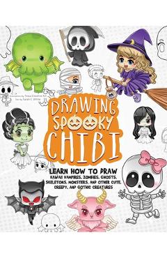 Poza produsului Drawing Spooky Chibi: Learn How to Draw Kawaii Vampires, Zombies, Ghosts, Skeletons, Monsters, and Other Cute, Creepy, and Gothic Creatures - Tessa Creative Art