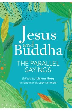 Jesus and Buddha: The Parallel Sayings - Jack Kornfield