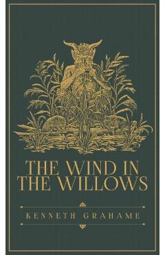 The Wind in the Willows: The Original 1908 Edition - Grahame Grahame