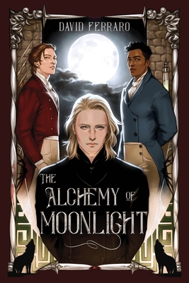 The Alchemy of Moonlight - David Ferraro