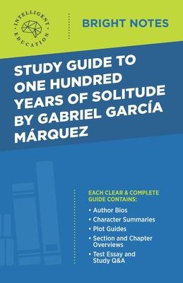 Study Guide to One Hundred Years of Solitude by Gabriel Garcia Marquez - Intelligent Education