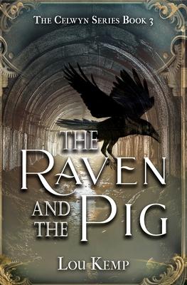 The Raven and the Pig - Lou Kemp