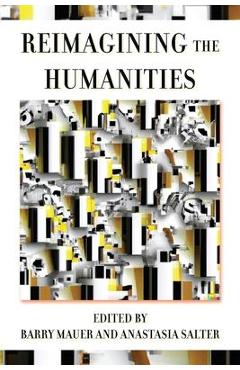 Coperta cărții 'Reimagining the Humanities - Barry Mauer'
