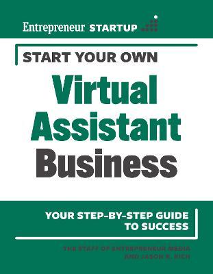 Start Your Own Virtual Assistant Business - The Staff Of Entrepreneur Media