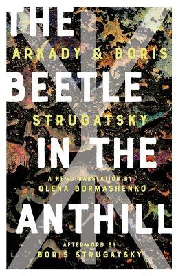 The Beetle in the Anthill - Arkady Strugatsky
