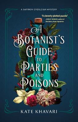 A Botanist's Guide to Parties and Poisons - Kate Khavari