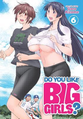 Do You Like Big Girls? Vol. 6 - Goro Aizome