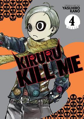 Kiruru Kill Me Vol. 4 - Yasuhiro Kano