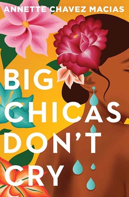 Big Chicas Don't Cry - Annette Chavez Macias