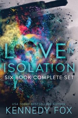 Love in Isolation: Six Book Complete Set - Kennedy Fox