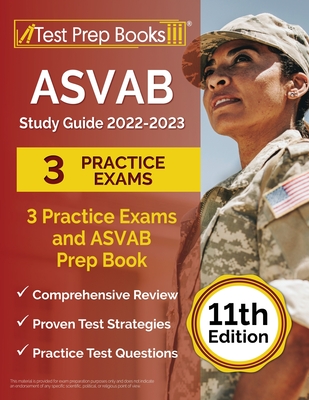 ASVAB Study Guide 2022-2023: 3 Practice Exams and ASVAB Prep Book [11th Edition] - Joshua Rueda