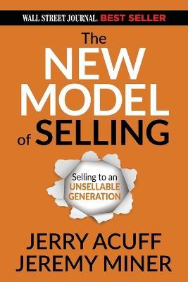 The New Model of Selling: Selling to an Unsellable Generation - Jerry Acuff