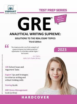 GRE Analytical Writing Supreme: Solutions to the Real Essay Topics - Vibrant Publishers