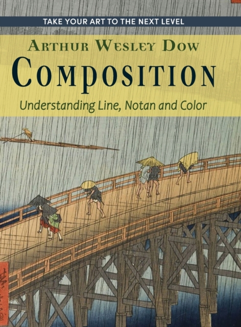 Composition: Understanding Line, Notan and Color (Dover Art Instruction) - Arthur Wesley Dow