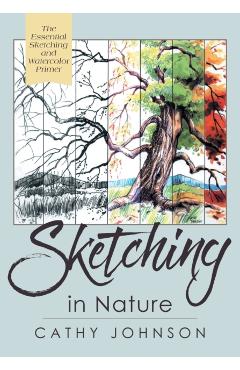 The Sierra Club Guide to Sketching in Nature, Revised Edition - Cathy Johnson