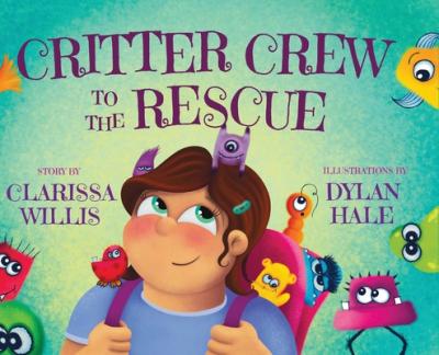 Critter Crew to the Rescue - Clarissa Willis