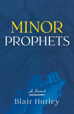 Minor Prophets - Blair Hurley