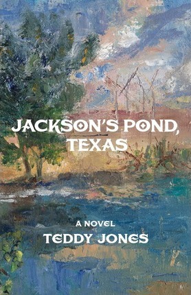 Jackson's Pond, Texas - Teddy Jones