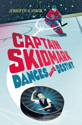 Captain Skidmark Dances with Destiny - Jennifer A. Irwin