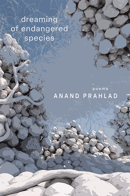 Dreaming of Endangered Species - Anand Prahlad