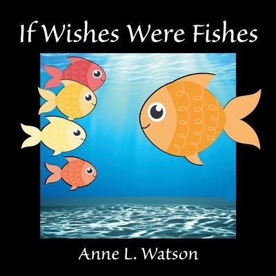 Coperta cărții 'If Wishes Were Fishes: A Celebration of Animal Group Names - Anne L. Watson'