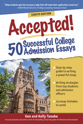 Accepted! 50 Successful College Admission Essays - Gen Tanabe