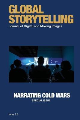 Coperta cărții 'Global Storytelling, vol. 2, no. 2: Journal of Digital and Moving Images - Dorothy Lau'
