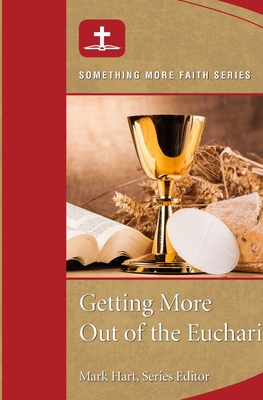 Getting More Out of Eucharist - Mark Hart