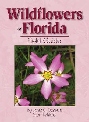 Wildflowers of Florida Field Guide - Jaret C. Daniels