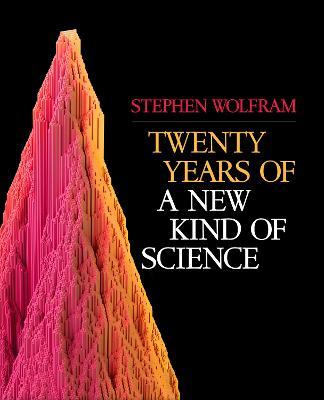 Twenty Years of a New Kind of Science - Stephen Wolfram