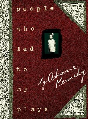 People Who Led to My Plays - Adrienne Kennedy