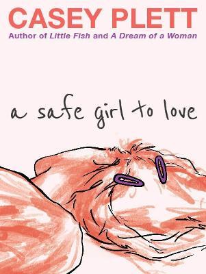 A Safe Girl to Love - Casey Plett