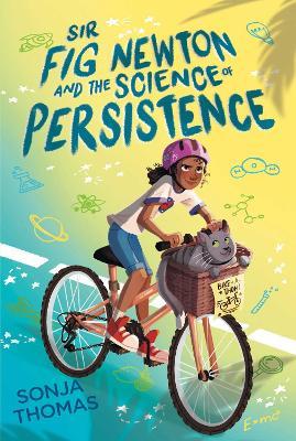 Sir Fig Newton and the Science of Persistence - Sonja Thomas