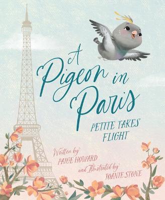 A Pigeon in Paris: Petite Takes Flight - Paige Howard