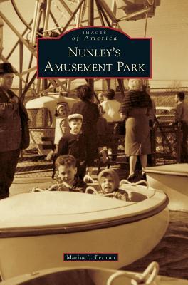 Nunley's Amusement Park - Marisa L. Berman