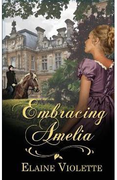 Coperta cărții 'Embracing Amelia - Elaine Violette'