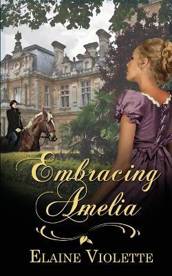 Coperta cărții 'Embracing Amelia - Elaine Violette'