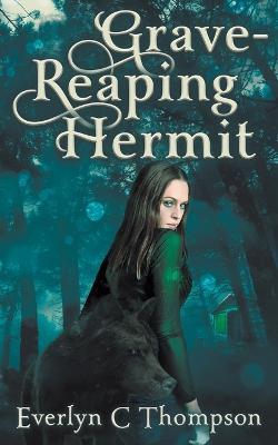 Grave-Reaping Hermit - Everlyn C. Thompson