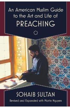 Coperta cărții 'An American Muslim Guide to the Art and Life of Preaching - Sohaib Sultan'