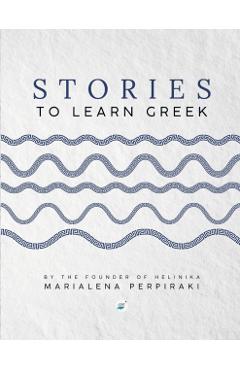 Stories to Learn Greek: A Bilingual Book - Marialena Perpiraki