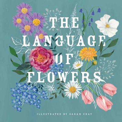 The Language of Flowers - Sarah Cray